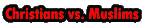 Christians vs. Muslims
